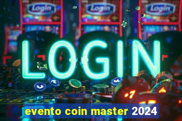 evento coin master 2024